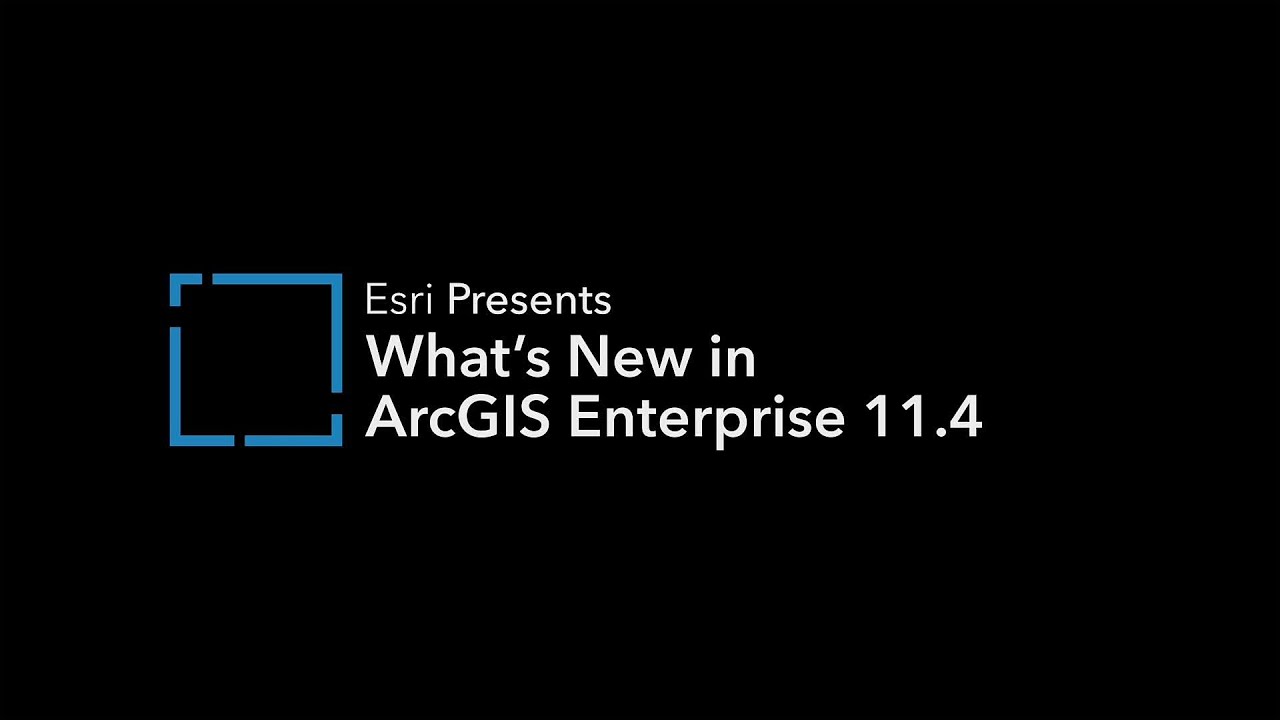 What's New in ArcGIS Enterprise 11.4