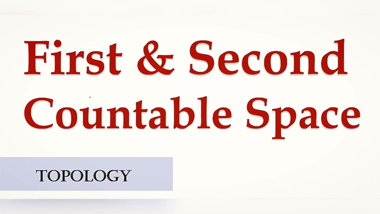 First countable space || second countable space || local base and base in topology