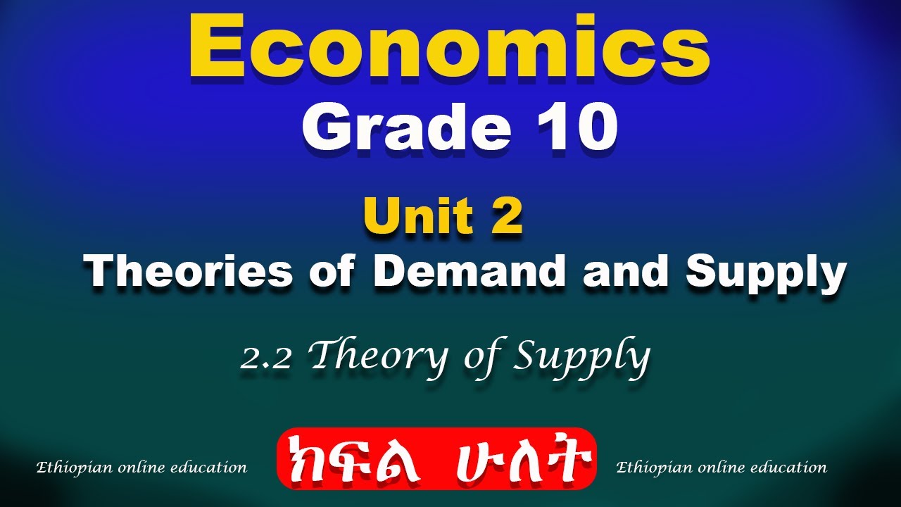 Grade 10 economics unit 2 part 2 | Theories of Demand and Supply | Theory of Supply