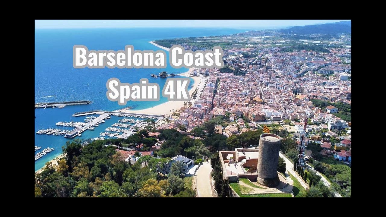 Barcelona Coast 4K | Lloret de Mar, Blanes & Tossa de Mar | Costa Brava Scenic Relax Film