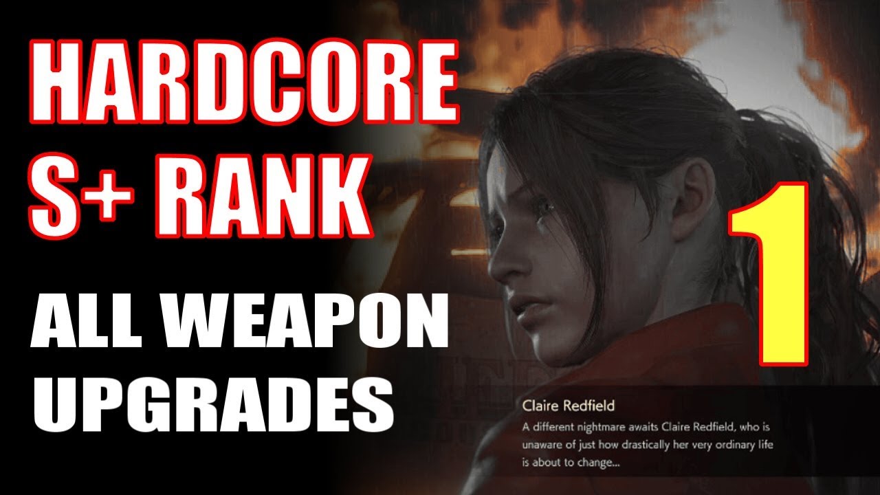 RE2 Remake Claire: прохождение в режиме хардкор, ранг S+, все улучшения оружия, часть 1 &mdash; битва с...