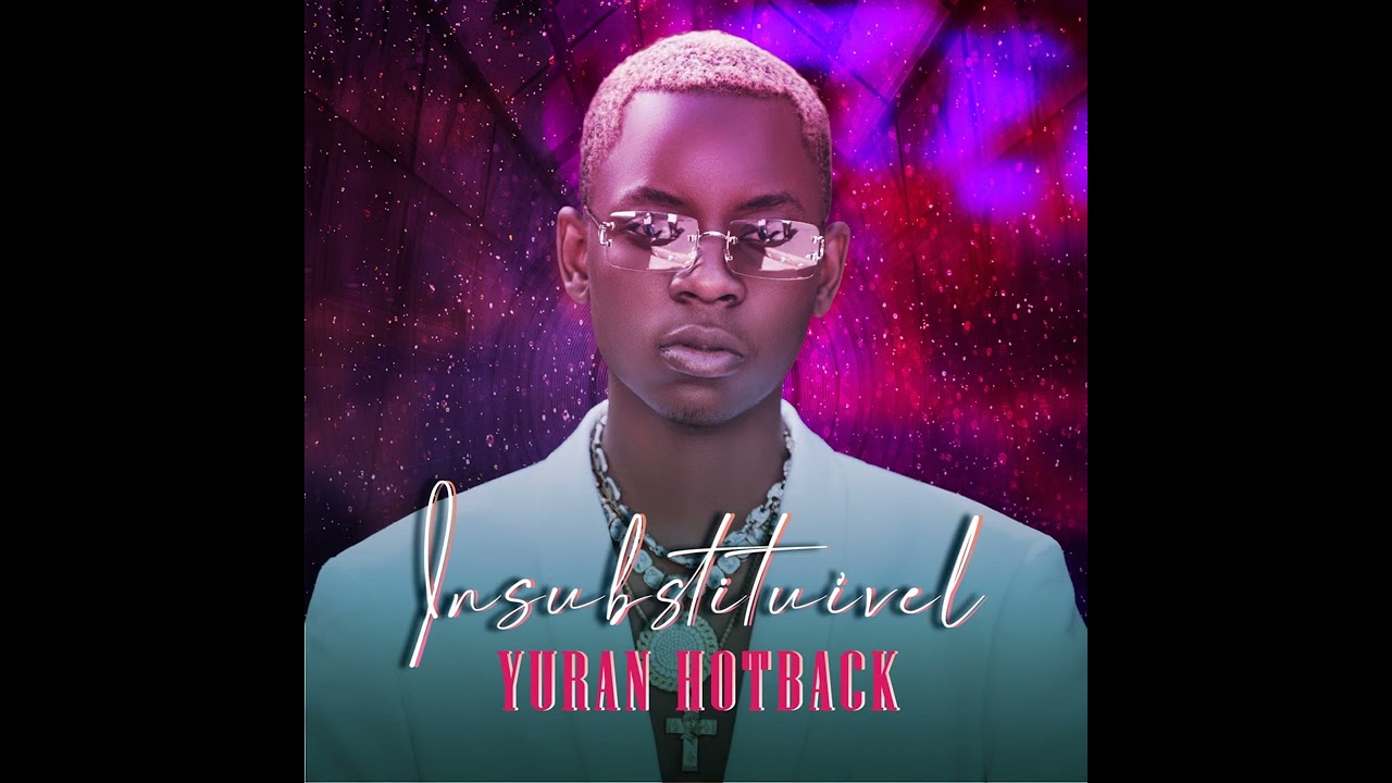 Yuran Hotback - Insubstituível (Audio Oficial)