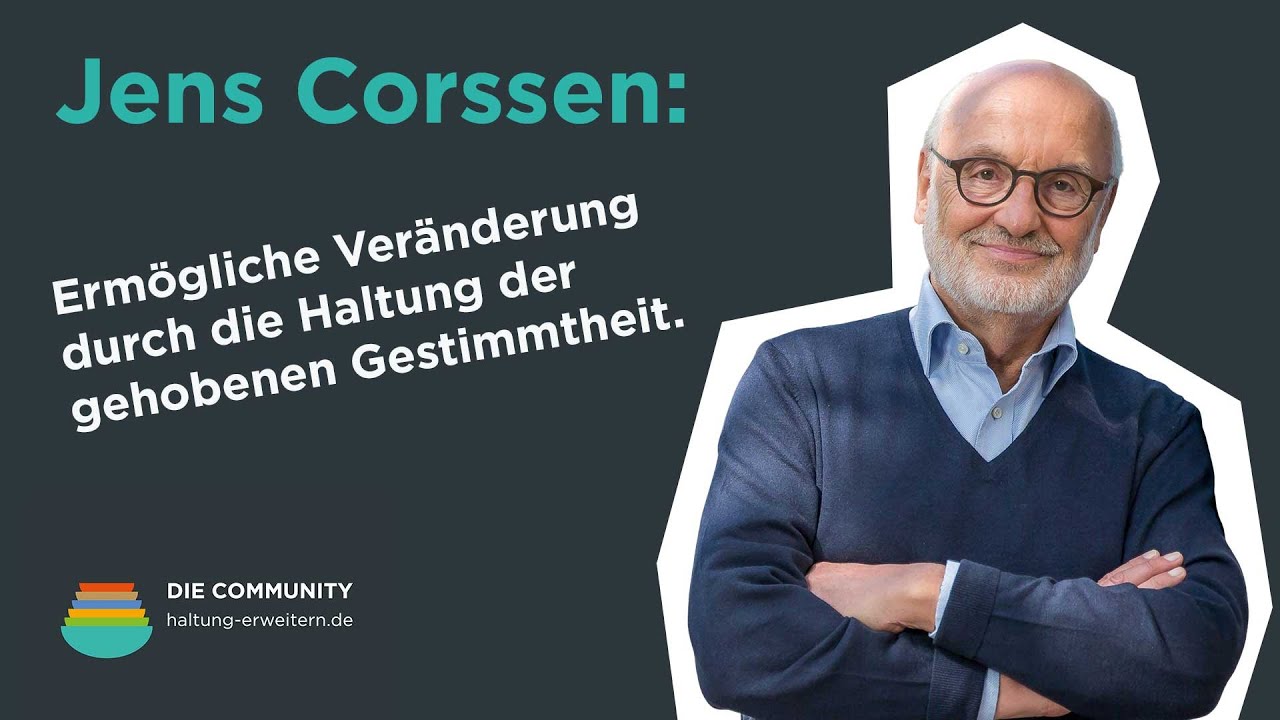 Jens Corssen - Ver&auml;nderung erm&ouml;glichen durch gehobene Gestimmtheit