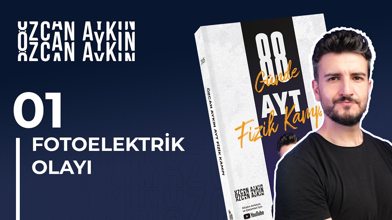 Hertz Deneyi ve Foton Kavramı | Fotoelektrik Olayı | 88 Günde AYT Fizik Kampı | 81. Gün