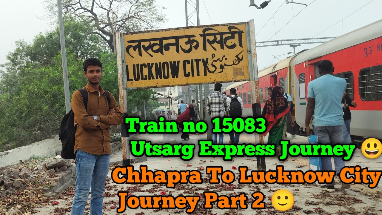Chhapra To Lucknow City Full journey video Part 2 Utsarg Express Journey #lucknow #journey #vlog