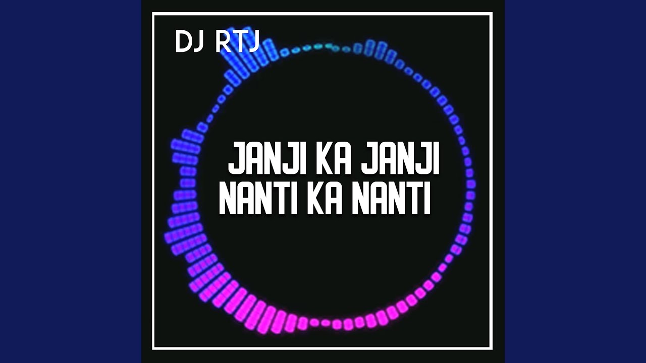 JANJI KA JANJI NANTI KA NANTI