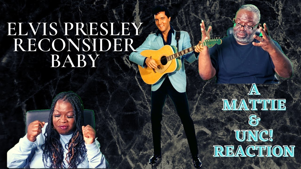 Elvis Presley Performing Reconsider Baby/A Mattie & UNC! Reaction