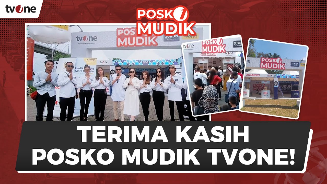Terima kasih Posko Mudik tvOne! | Posko Mudik