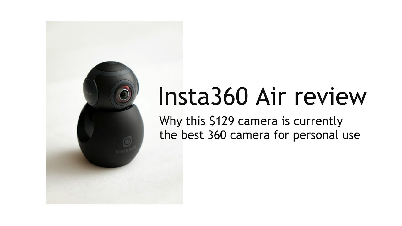 Insta360 Air Review and user guide tutorial: why this $129 camera is the best personal 360 camera