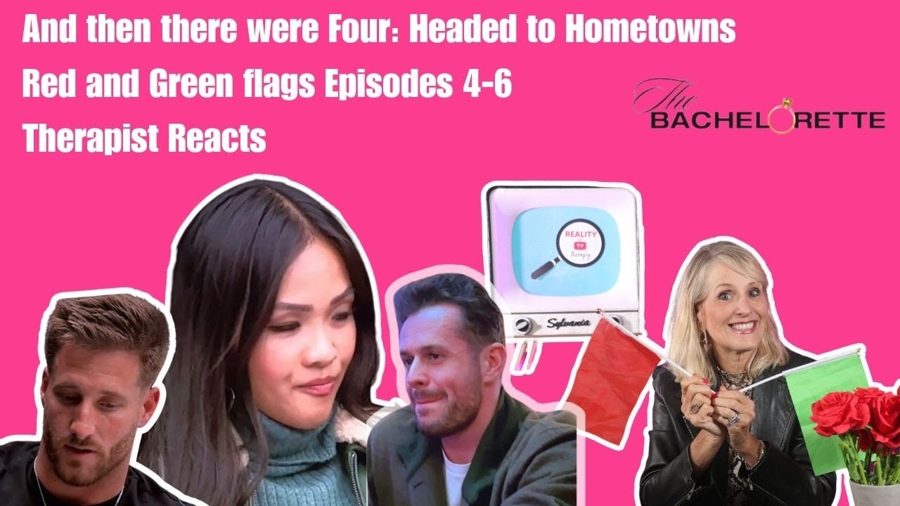 Jenn the Bachelorette Recap weeks 4 6. Red and Green Flags: Therapist Reacts