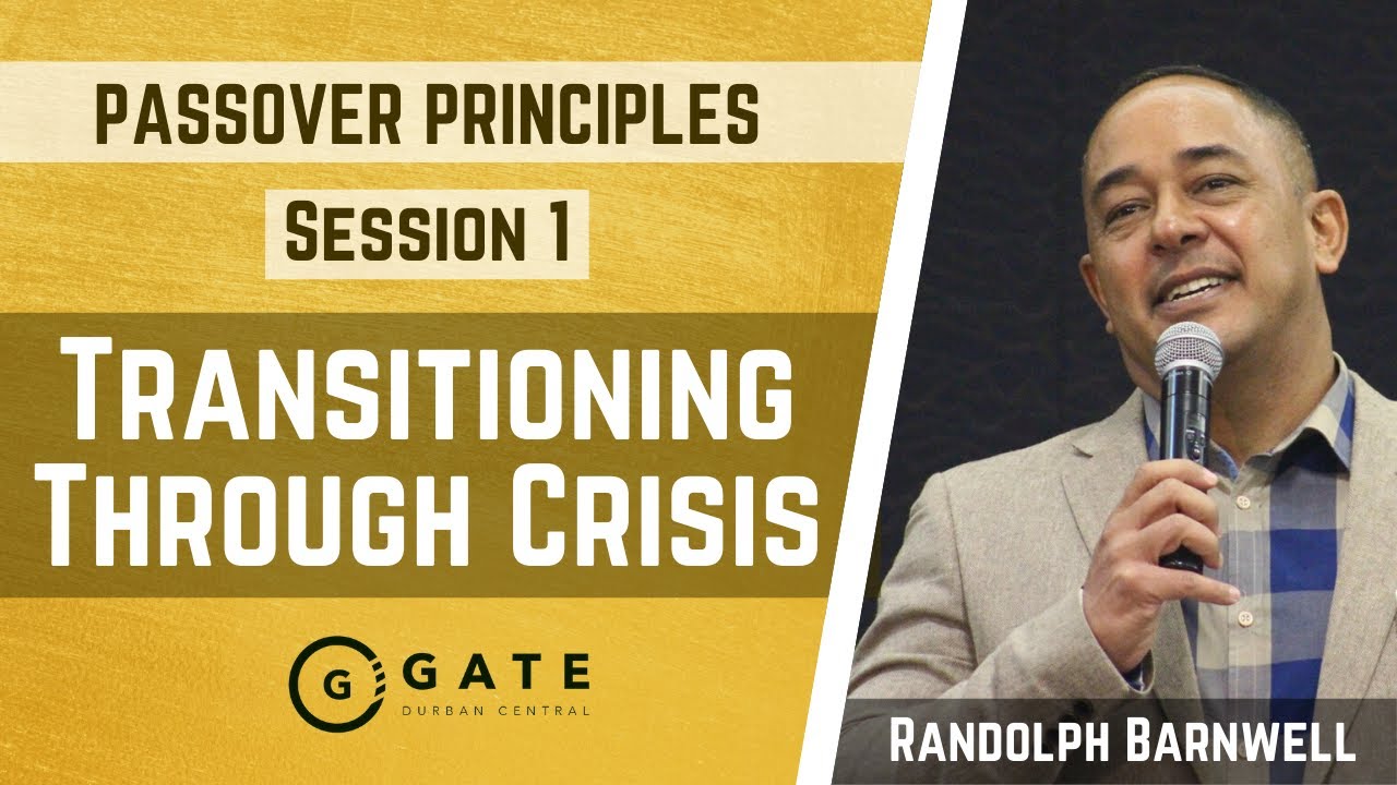 Transitioning Through Crisis - Passover Principles #1 - Randolph Barnwell