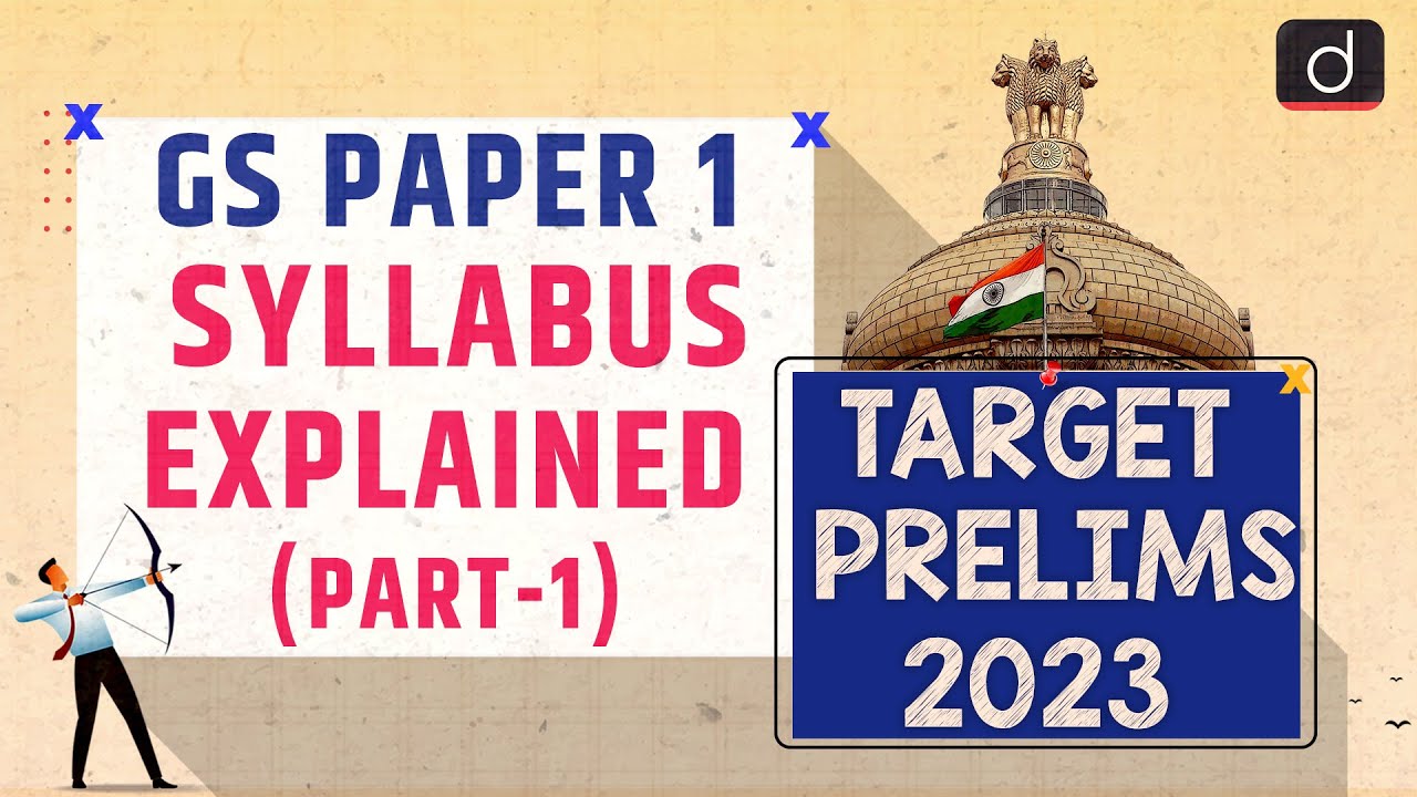 UPSC GS Paper 1 Syllabus Decoded - Part 1 | Target PT 2023 | Drishti IAS English