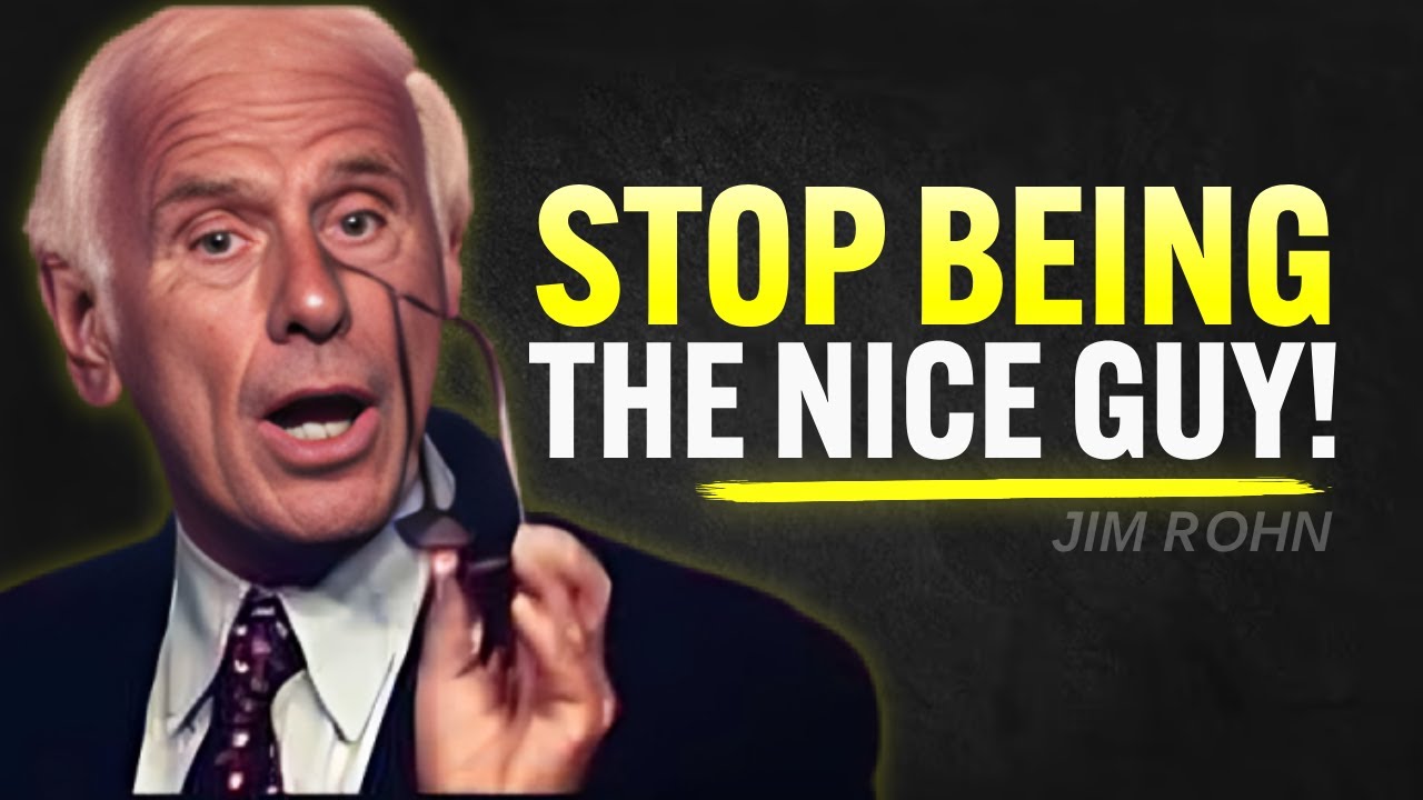 HOW TO STOP A BEING NICE GUY | Jim Rohn Motivation