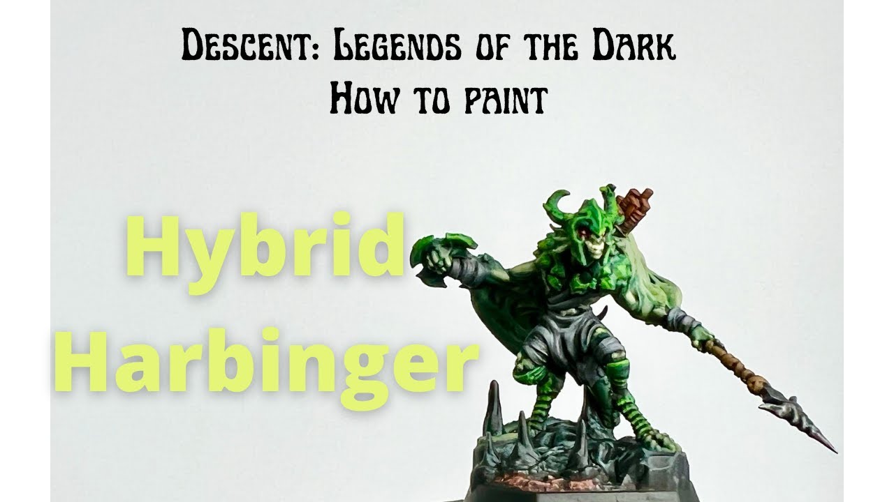 Episode 16: How to Paint the Hybrid Harbinger from Descent: Legends of the Dark