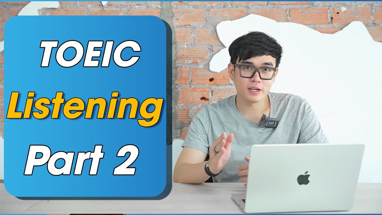 TỔNG HỢP CÁC DẠNG CÂU HỎI TOEIC LISTENING