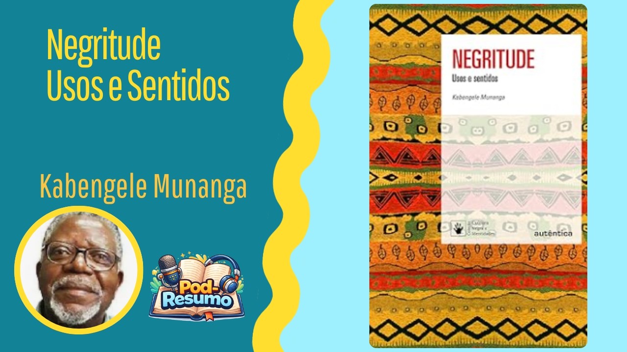 #159 - Negritude - Usos e sentidos - Kabengele Munanga