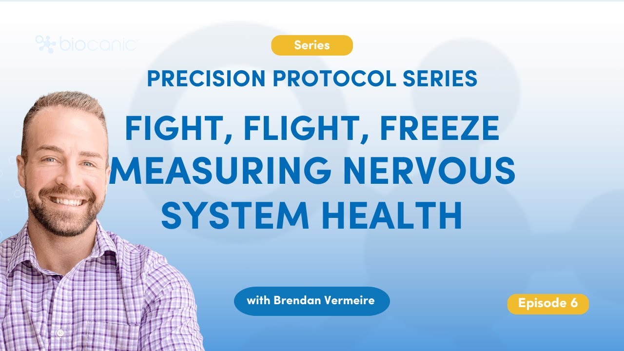 Precision Protocol Series: Fight, Flight, Freeze - Measuring Nervous System Health | Biocanic Ep. 6