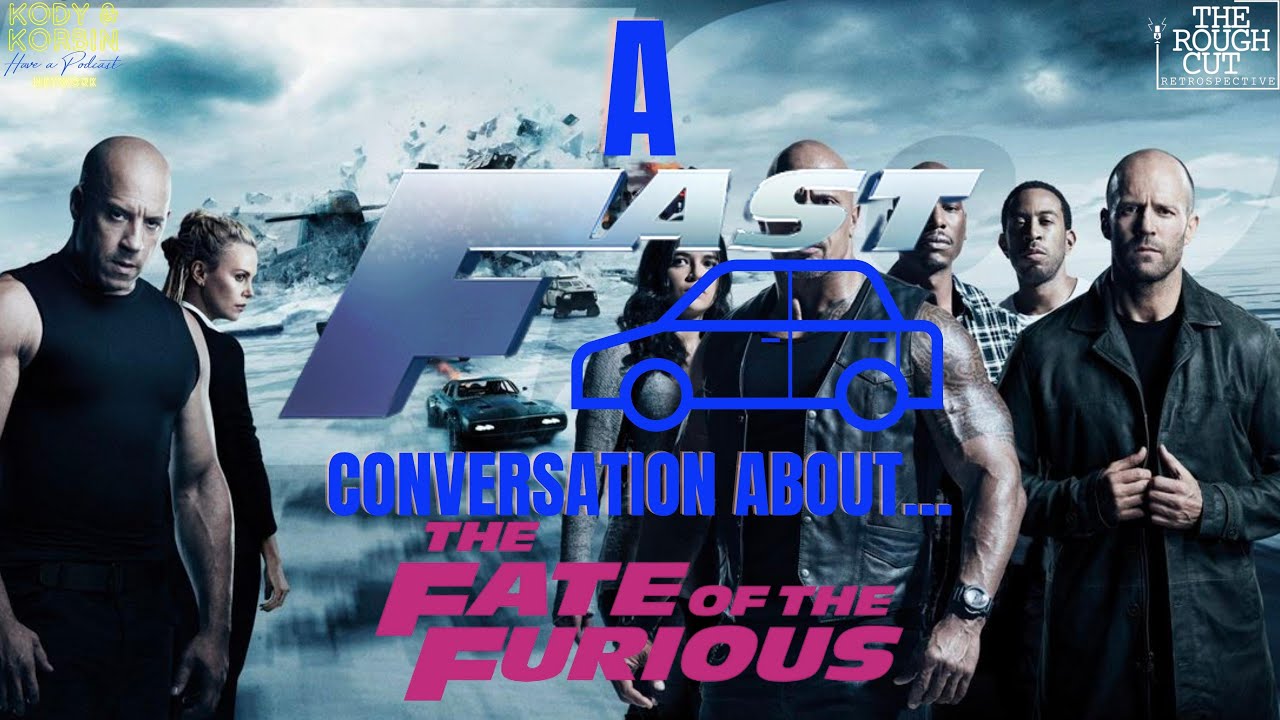 A FAST CONVERSATION ABOUT... The Fast & Furious Franchise Ep 8 | The Fate of the Furious | AFCA