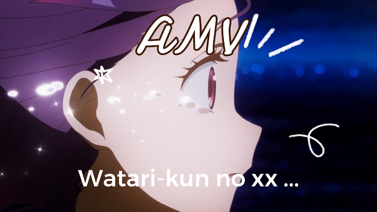 AMV -  Watari-kun no xx ga Houkai Sunzen