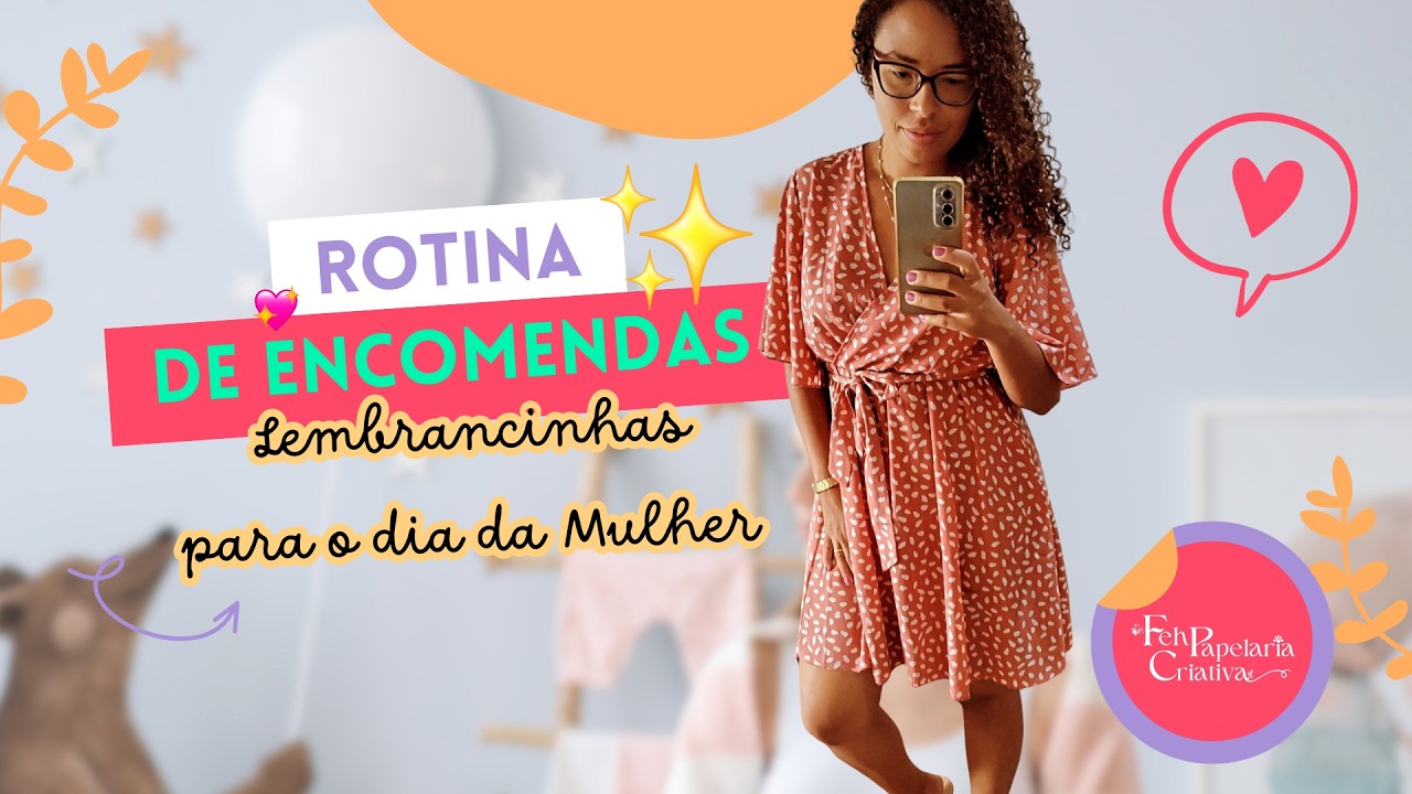 Rotina de encomendas - encomendas para dia das mulheres #lembrancinhas 