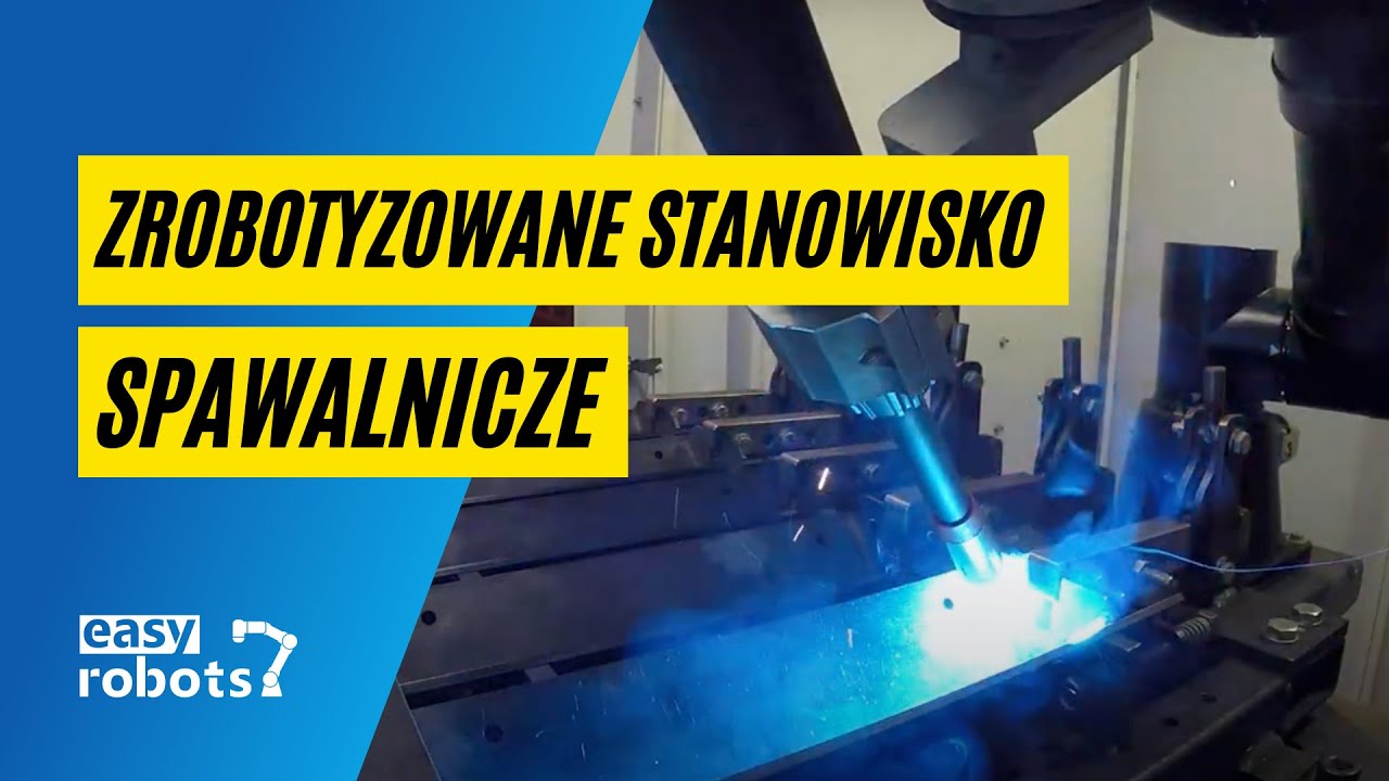 Stanowisko spawalnicze Easy Robots – spawanie migiem, mag, tigiem