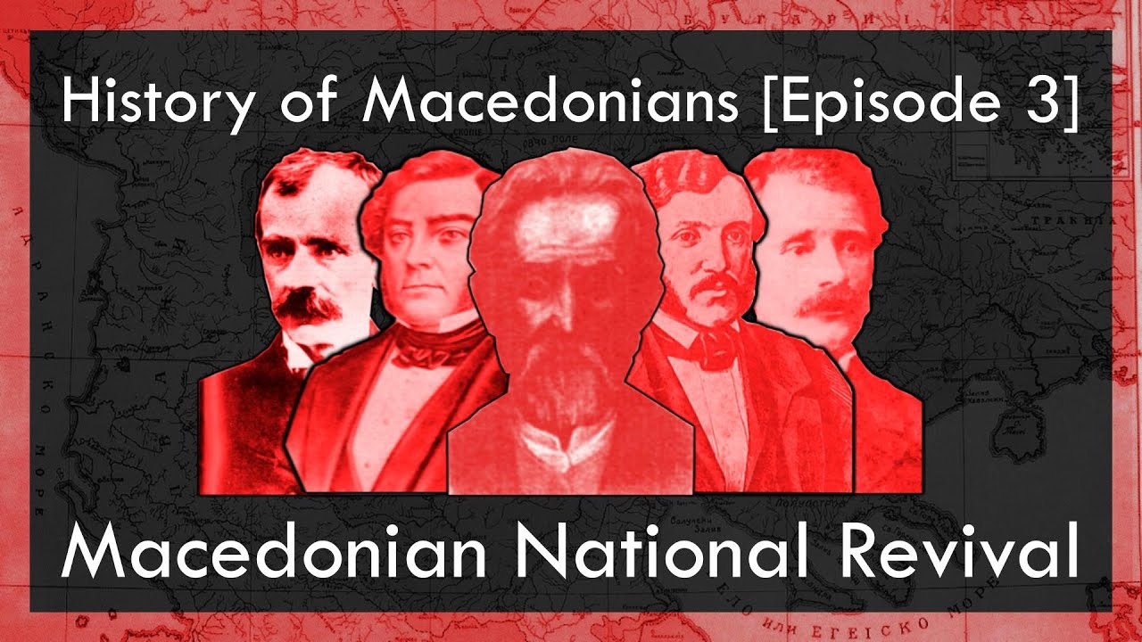 History of Macedonians [3/10] : Macedonian National Revival