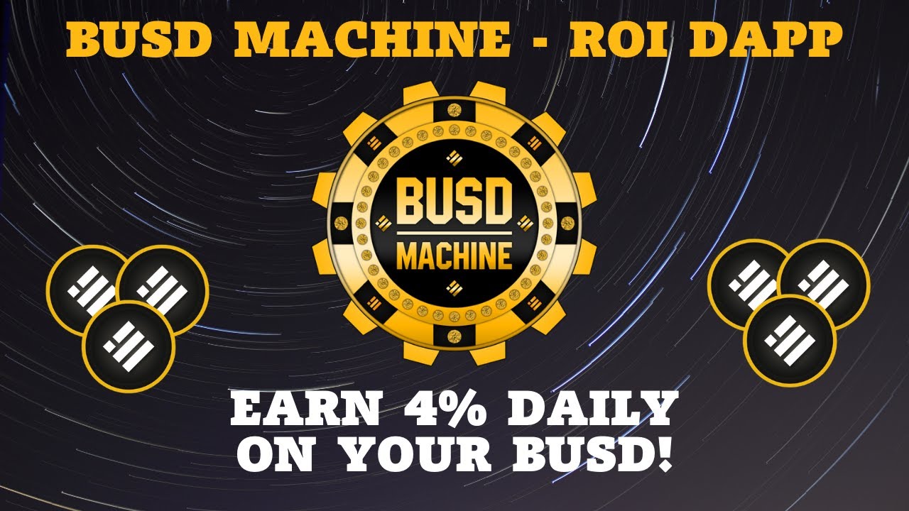 🤑 BUSD MACHINE 🔥 NEW STAKING DAPP FOR CREATING PASSIVE INCOME - EARN 2% - 4% DAILY! 💸