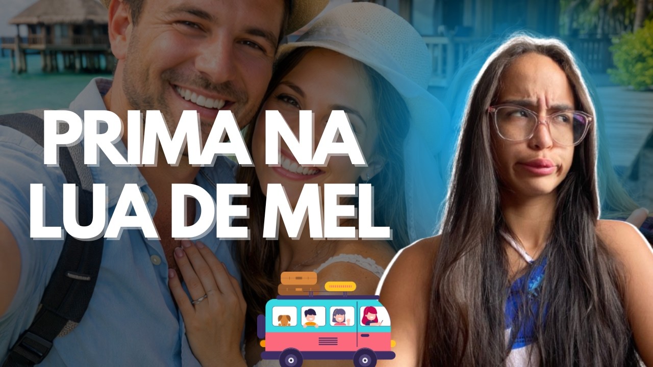 PRIMA NA LUA DE MEL... HISTÓRIA COMPLETA