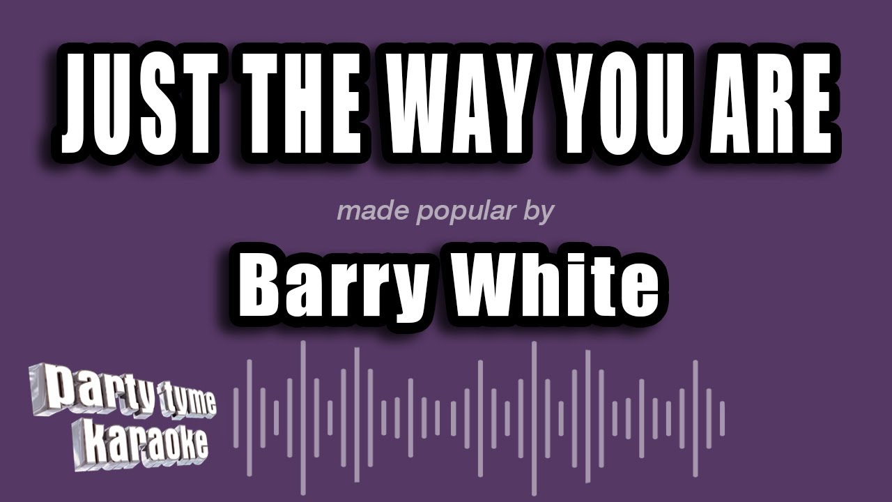 Barry White - Just The Way You Are (Karaoke Version)