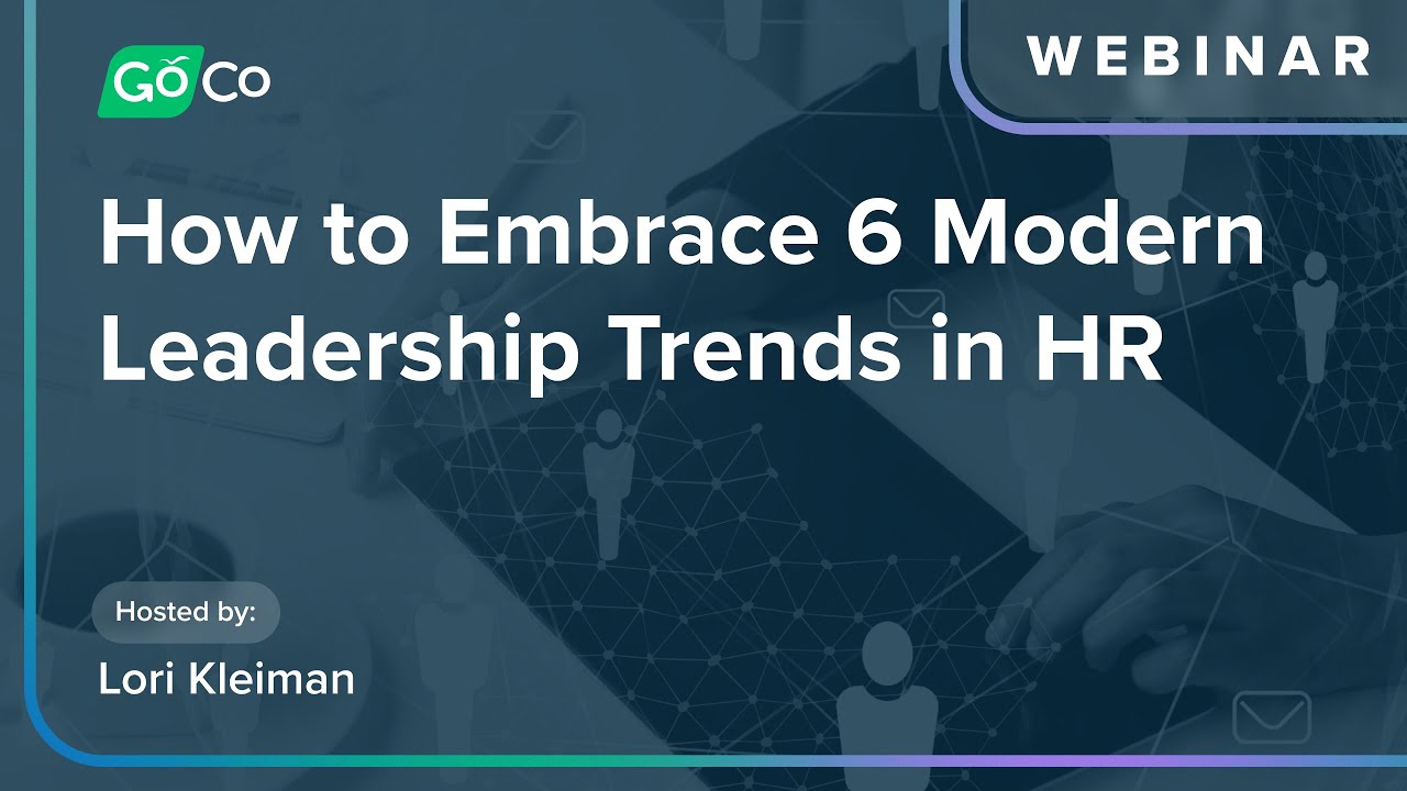 How to Embrace 6 Modern Leadership Trends in HR