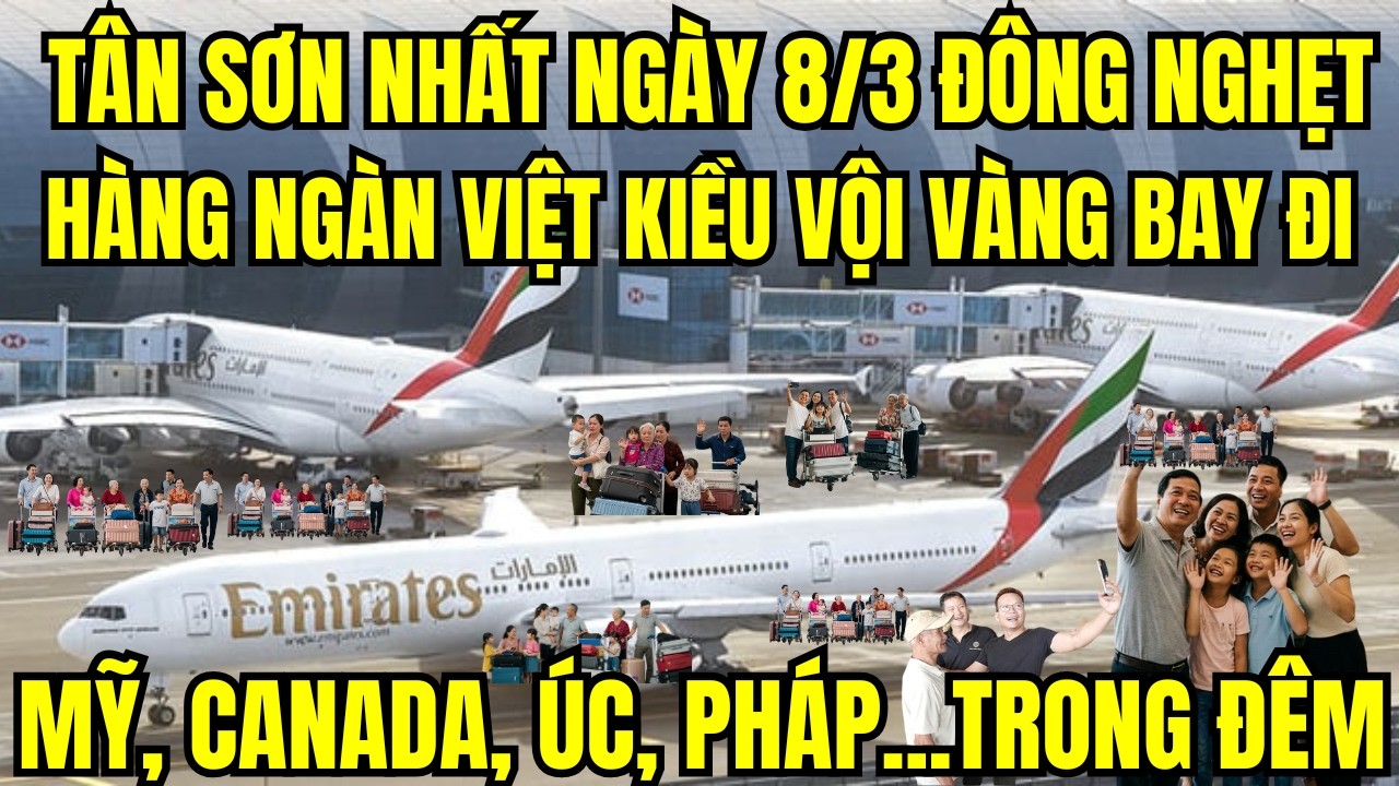 Sân bay Tân Sơn Nhất đêm 8/3 hàng ngàn Việt Kiều vội vàng bay đi Mỹ, Canada, Úc, Pháp...