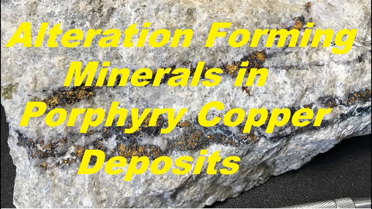 Alteration Forming Minerals in Porphyry Copper Deposits