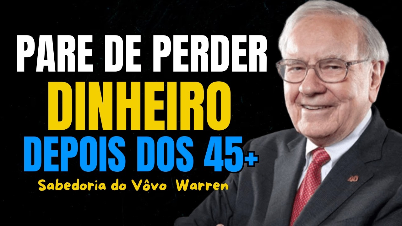 Warren Buffett: Os Erros Silenciosos que Destroem o Dinheiro Depois dos 45 |Como Corrigir em 30 Dias