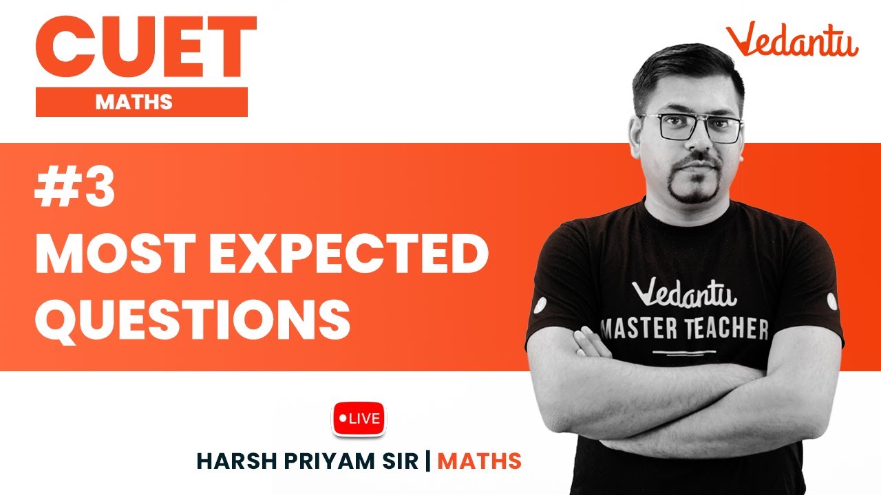 CUET - Most Expected Questions - #3 | CUET Maths | CUET Exam | Harsh Priyam Sir @VedantuMath