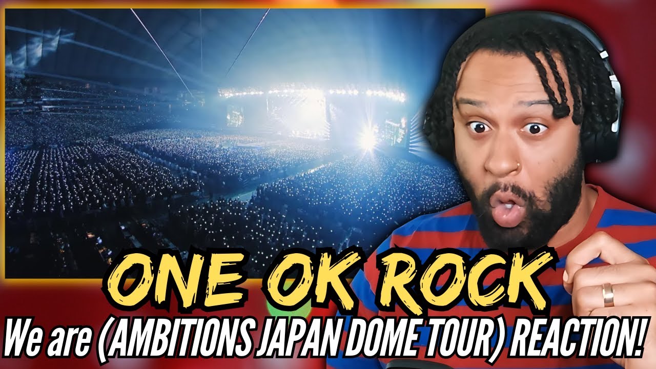 THEY BLEW ME AWAY! | ONE OK ROCK - We Are (AMBITIONS JAPAN DOME TOUR) | First Time REACTION!