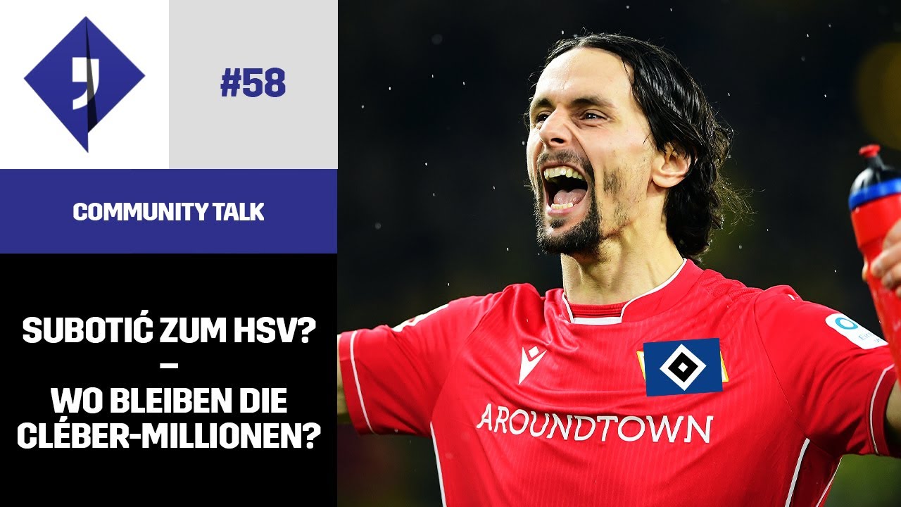 Subotic zum HSV? Und: Wo bleiben die Cleber-Millionen? |  Community Talk 📢💬 #58