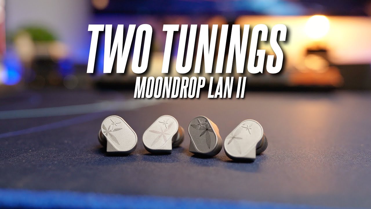 Одни внутриканальные наушники, два звуковых почерка! Moondrop LAN II!