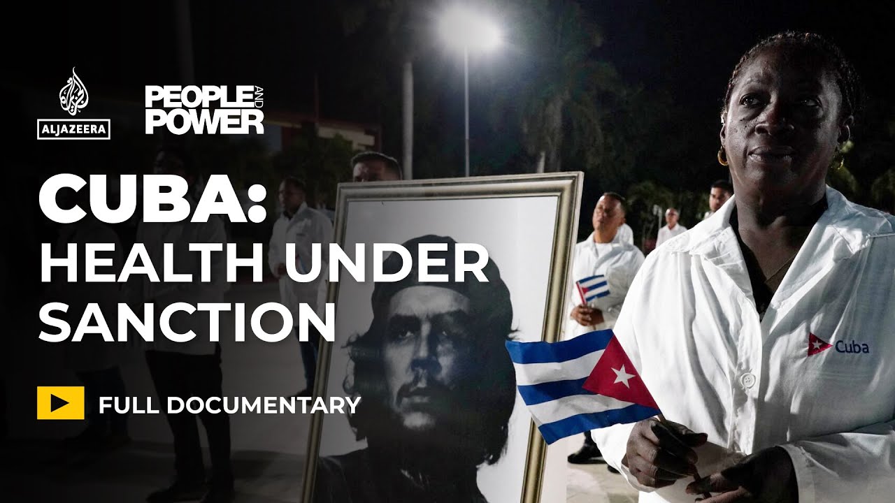 Harsh US sanctions push Cuba&rsquo;s healthcare system to breaking point | People & Power Documentary