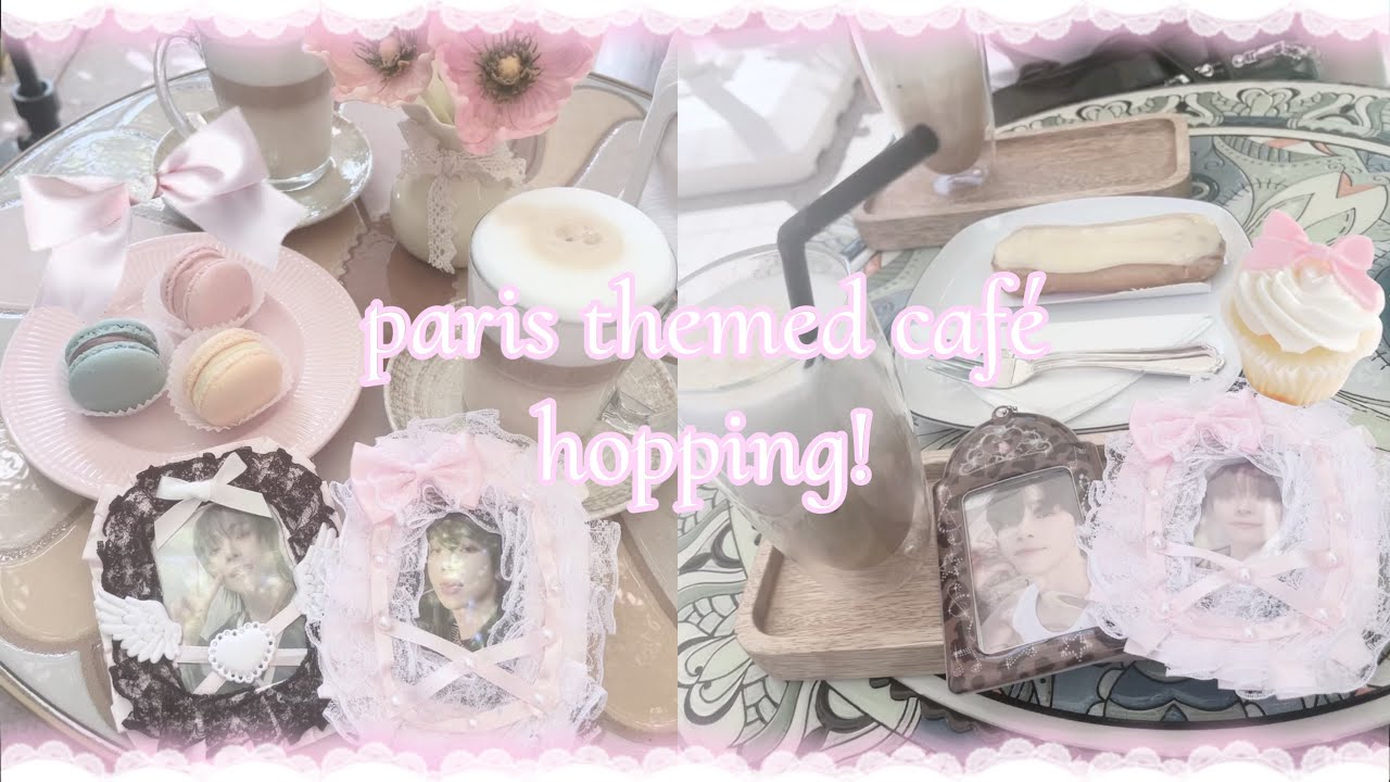 paris nostalgia♡ france themed café hopping, memories 