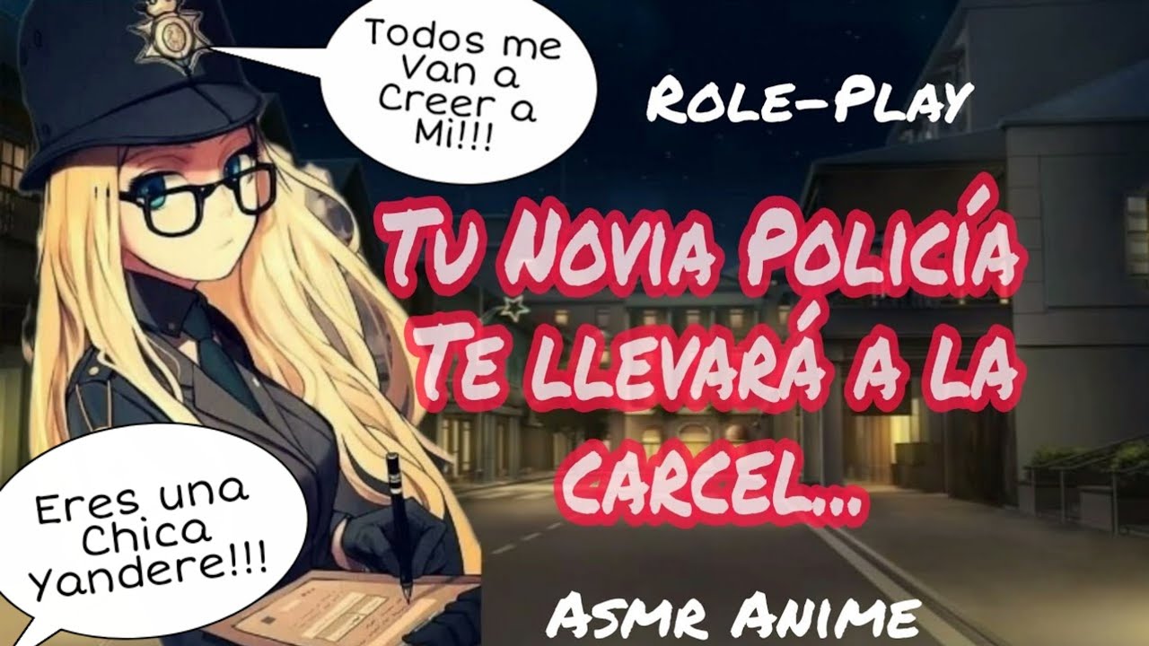 Asmr Tu Novia Policía Yandere  te llevará a la Cárcel por Terminar con Ella/Role-Play/Anime.