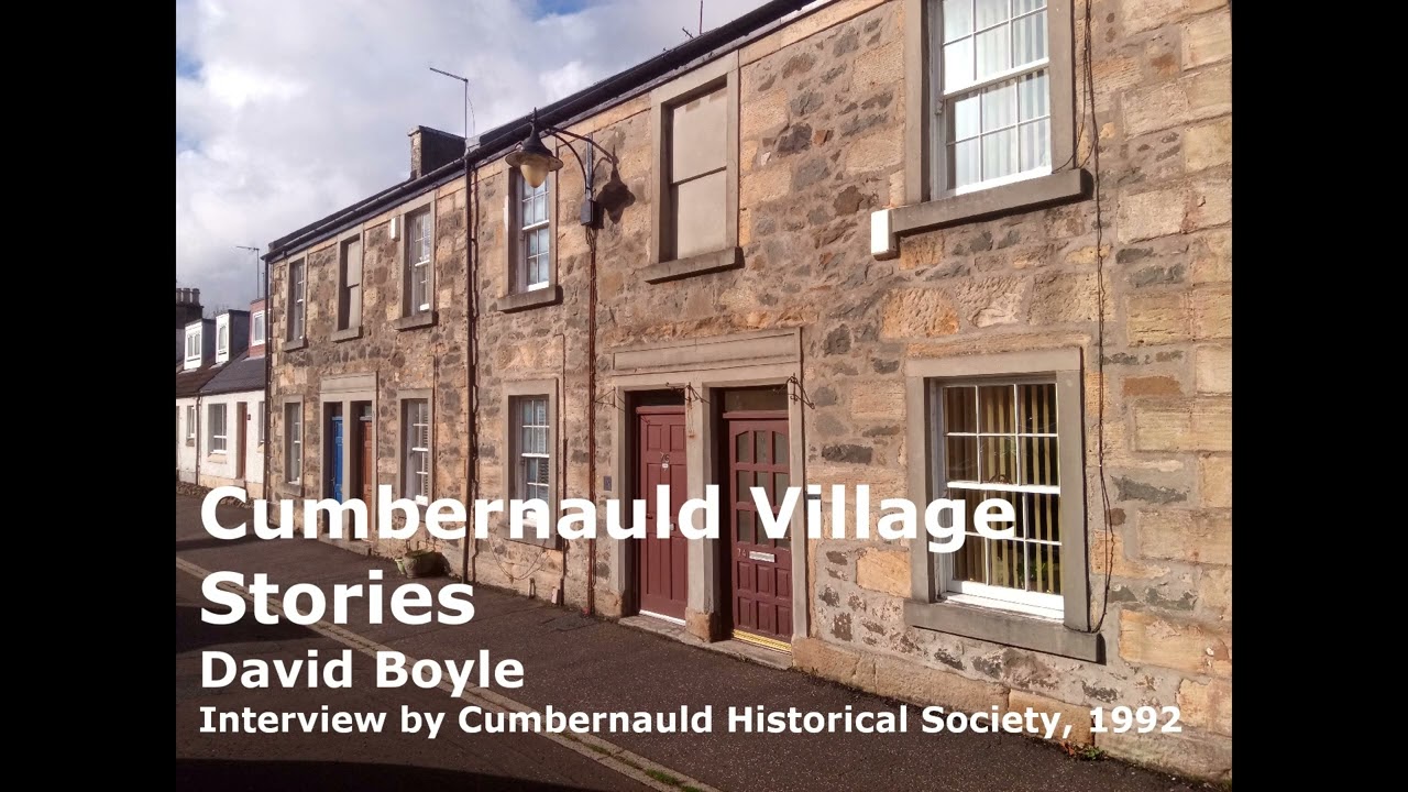 Cumbernauld Village Stories - Interview with ​David Boyle, 1992
