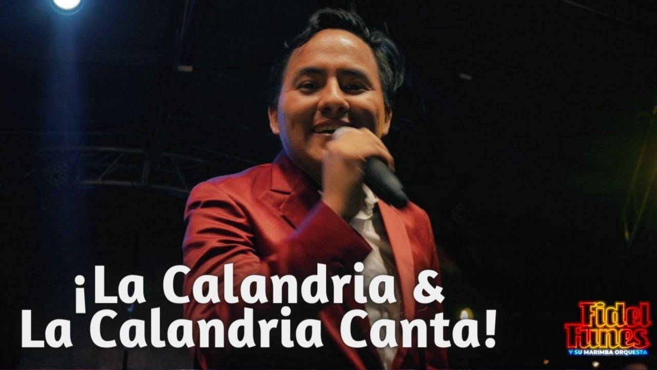 La Calandria / La Calandria Canta - Fidel Funes y su marimba Orquesta 2021