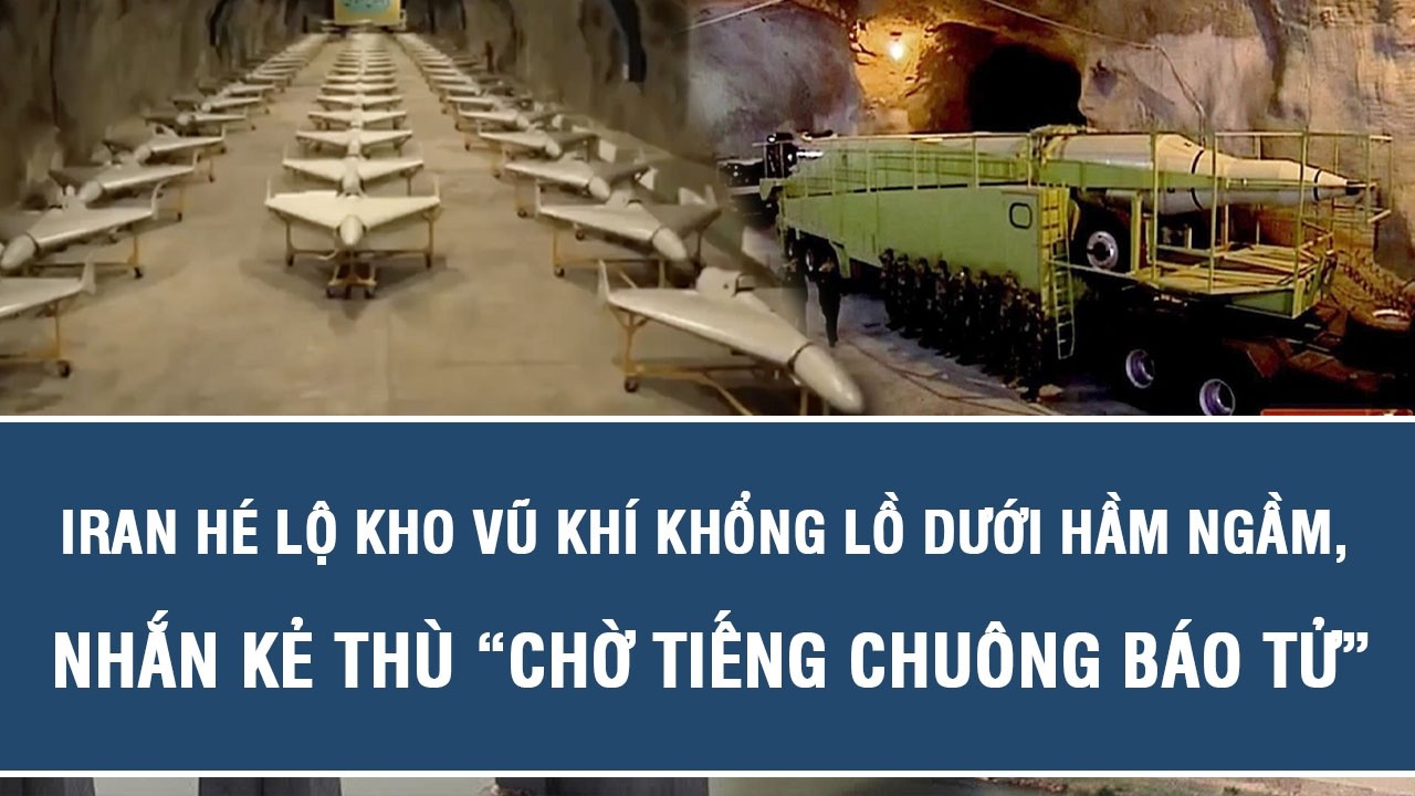 Iran hé lộ kho vũ khí khổng lồ dưới hầm ngầm, nhắn kẻ thù “chờ tiếng chuông báo tử”