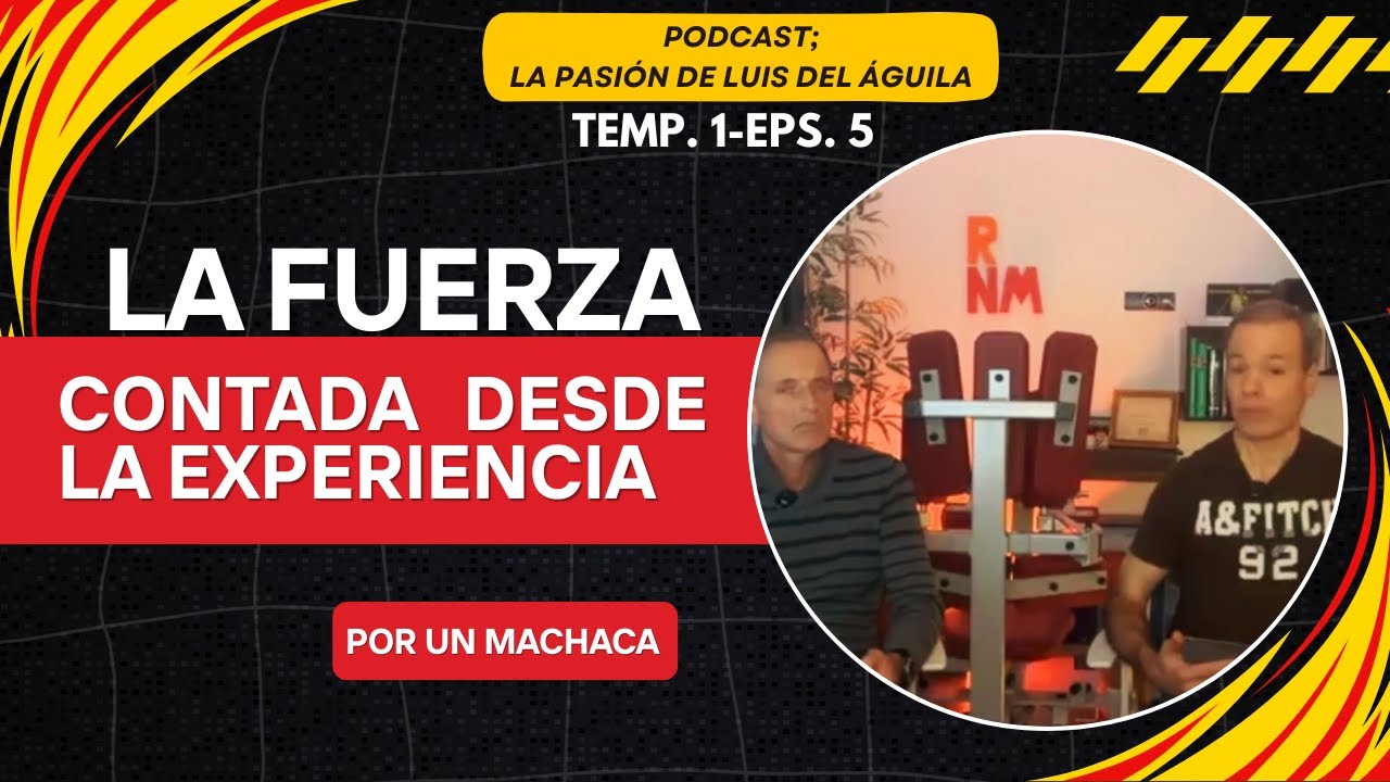La fuerza contada desde la experiencia por un 