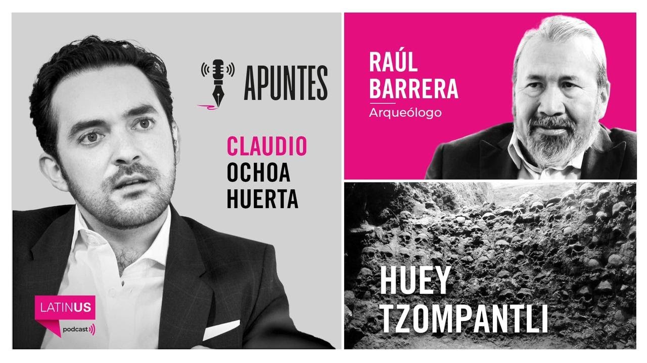 Apuntes con Claudio Ochoa | Huey Tzompantli