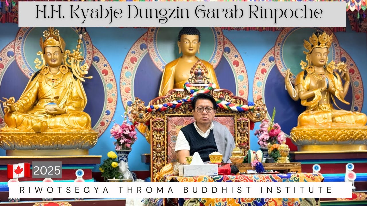 H.H. Kyabje Dungzin Garab Rinpoche at Riwotsegya Throma Buddhist Institute in Canada, 2025