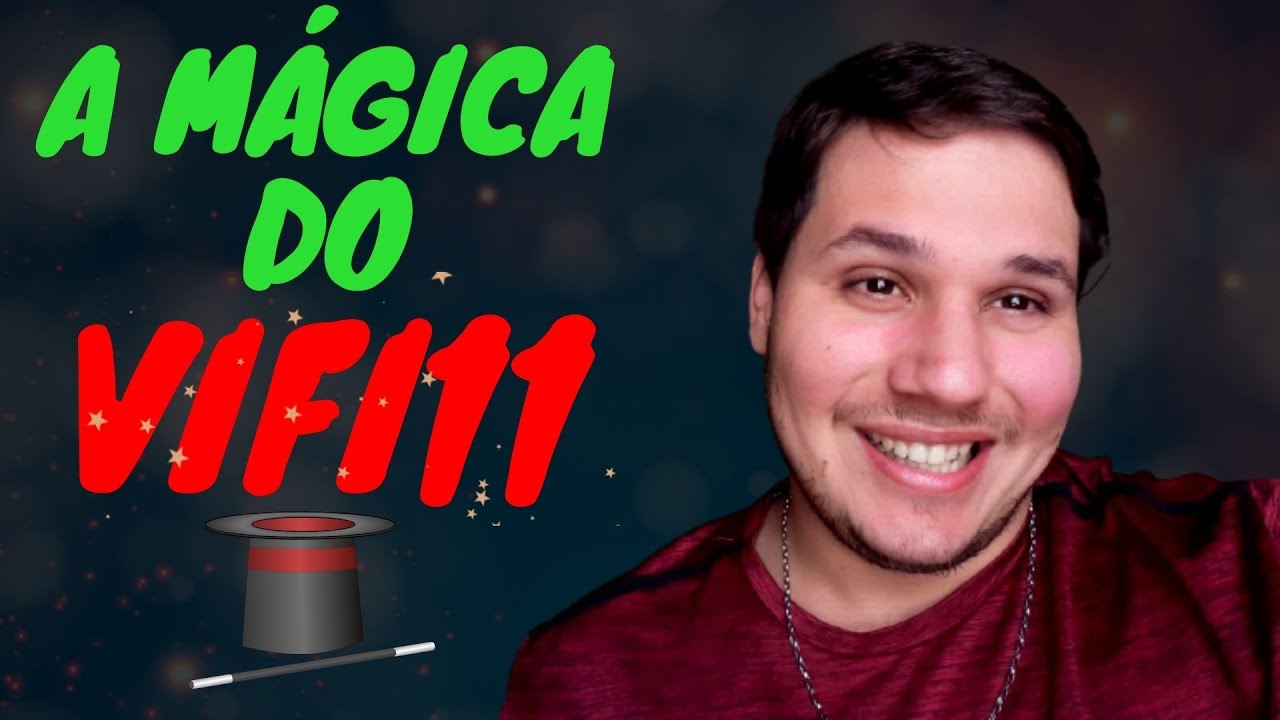 A M&Aacute;GICA DO #VIFI11