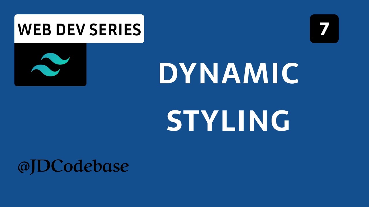 Dynamic Styling with Tailwind CSS (React) | Web Development Series | JDCodebase