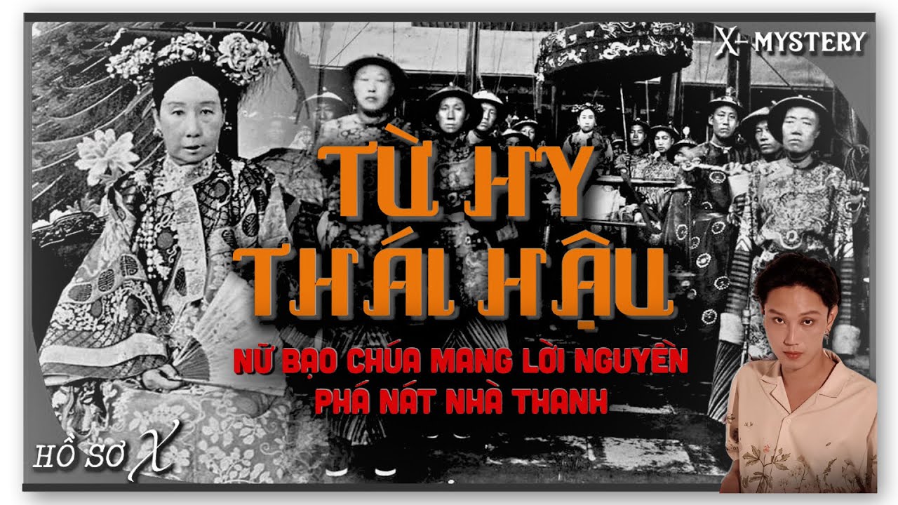 [x-m]: TỪ HY THÁI HẬU - NỮ BẠO CHÚA MANG LỜI NGUYỀN PHÁ NÁT CƠ NGHIỆP NHÀ THANH || hồ sơ x