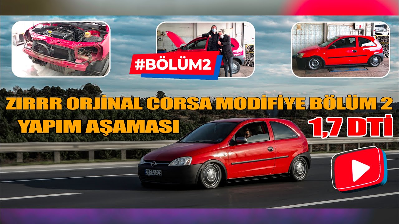 CORSA MODİFİYE 1.7 DTİ / DURSUNCAN KARABIYIK